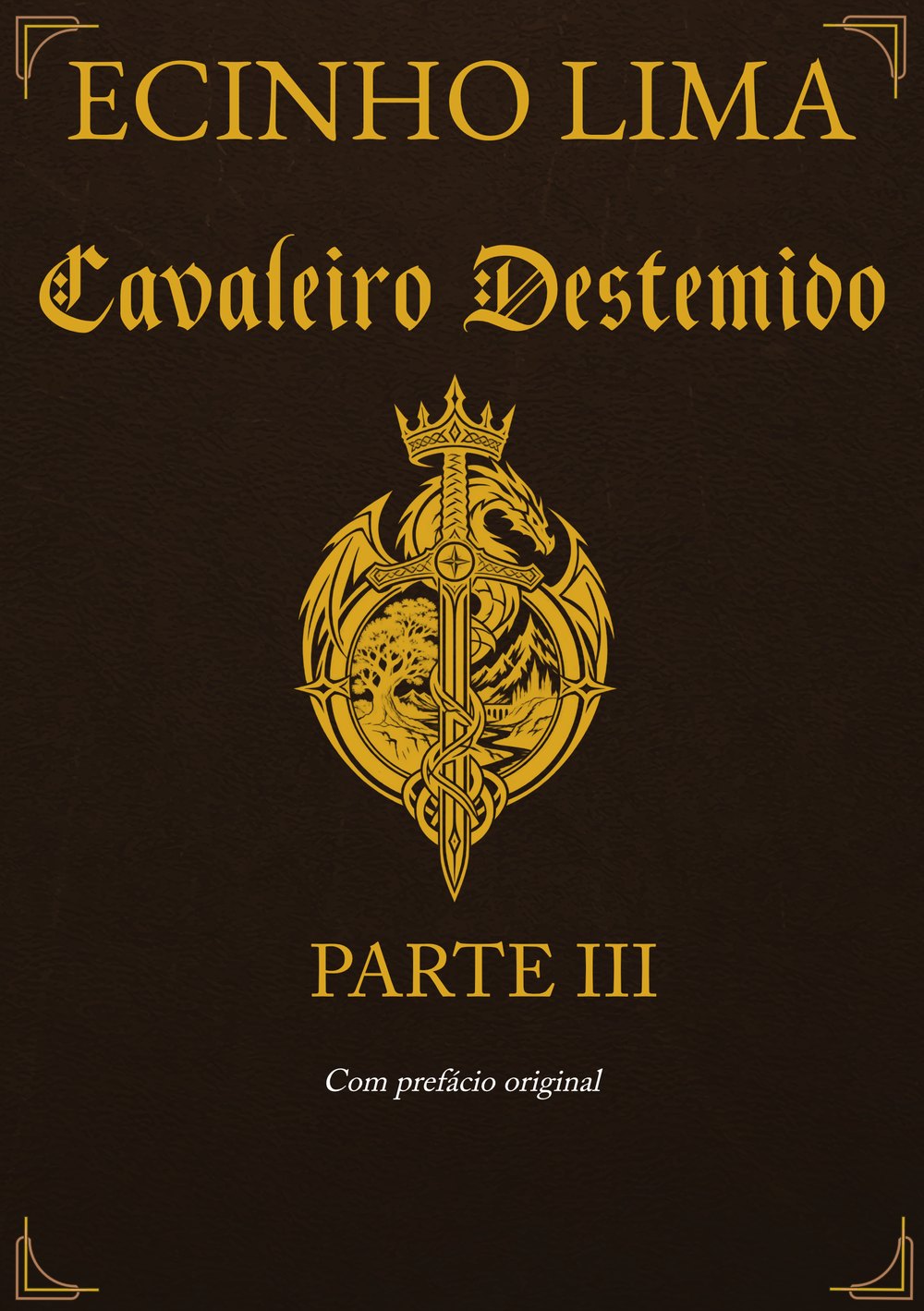 Capa do livro Cavaleiro Destemido – Parte III, de Ecinho Lima: espada coroada e dragão dourado sobre couro escuro